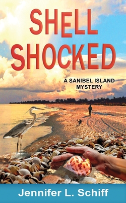 Shell Shocked: A Sanibel Island Mystery - Jennifer Lonoff Schiff