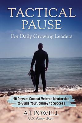 Tactical Pause: For Daily Growing Leaders - A. J. Powell