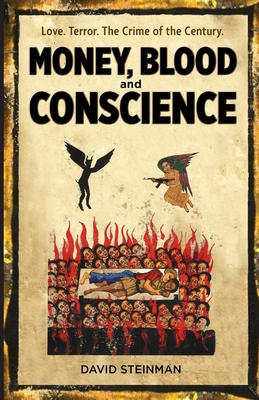 Money, Blood & Conscience - David Steinman