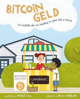 Bitcoingeld: Eine Geschichte �ber die Entdeckung von gutem Geld in Bitdorf - Michael Caras