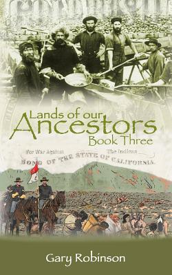 Lands of our Ancestors Book Three - Gary Robinson