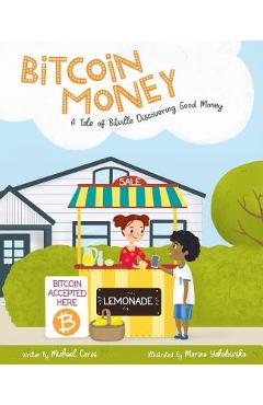 Poza produsului Bitcoin Money: A Tale of Bitville Discovering Good Money - Michael Caras