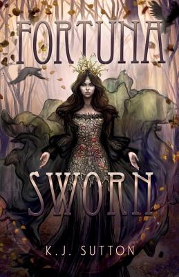 Coperta cărții 'Fortuna Sworn - K. J. Sutton'