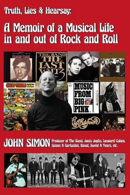 Truth, Lies & Hearsay: A Memoir Of A Musical Life In And Out Of Rock And Roll - John Simon