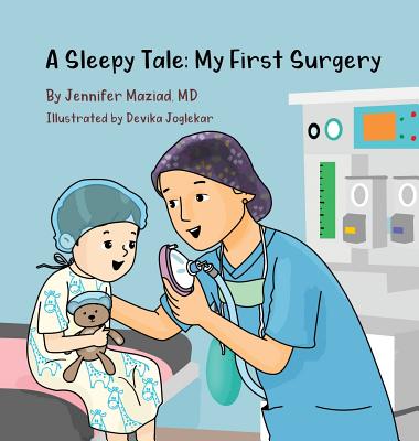 A Sleepy Tale: My First Surgery - Jennifer Maziad