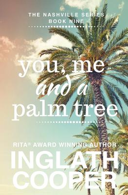 Nashville - Book Nine - You, Me and a Palm Tree - Inglath Cooper