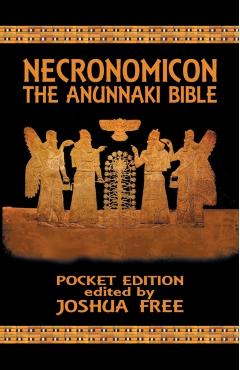 Necronomicon: The Anunnaki Bible (Pocket Edition) - Joshua Free