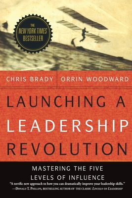 Launching a Leadership Revolution: Mastering the Five Levels of Influence - Orrin Woodward