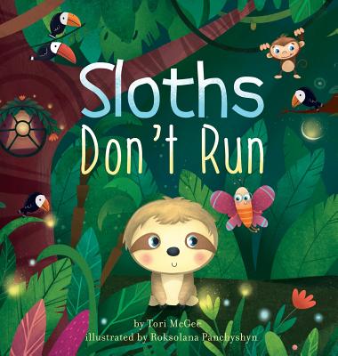 Sloths Don't Run - Tori Mcgee