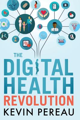 The Digital Health Revolution - Kevin Pereau