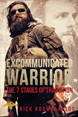 Excommunicated Warrior: 7 Stages of Transition - Nick Koumalatsos