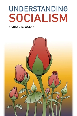 Understanding Socialism - Richard D. Wolff