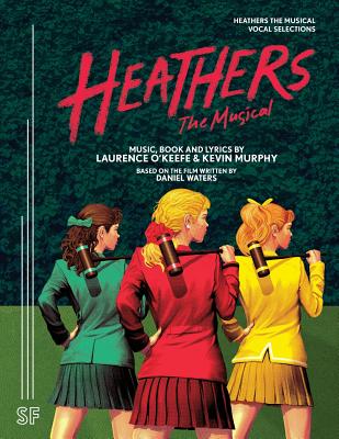 Heathers the Musical Vocal Selections - Laurence O'keefe