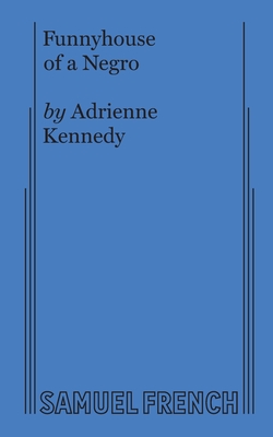 Funnyhouse of a Negro - Adrienne Kennedy