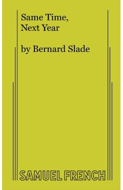 Same Time, Next Year - Bernard Slade