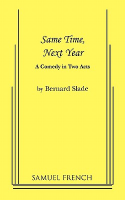 Same Time, Next Year - Bernard Slade