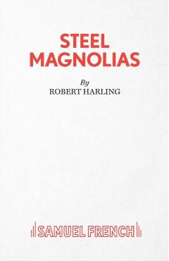 Steel Magnolias - Robert Harling