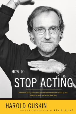 How to Stop Acting - Harold Guskin