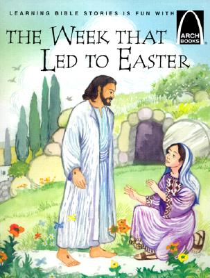 The Week That Led to Easter - Joanne Larrison
