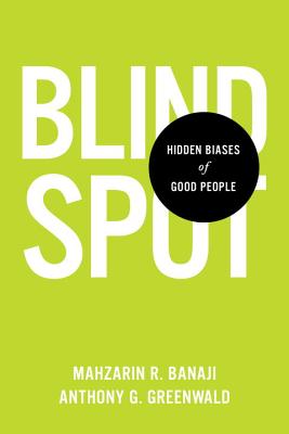 Blindspot: Hidden Biases of Good People - Mahzarin R. Banaji