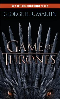 A Game of Thrones (HBO Tie-In Edition): A Song of Ice and Fire: Book One - George R. R. Martin