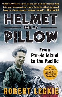 Helmet for My Pillow: From Parris Island to the Pacific - Robert Leckie