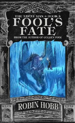 Fool's Fate: The Tawny Man Trilogy Book III - Robin Hobb