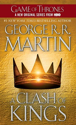 A Clash of Kings: A Song of Ice and Fire: Book Two - George R. R. Martin