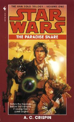 The Paradise Snare: Star Wars Legends (the Han Solo Trilogy) - A. C. Crispin