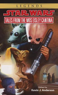 Tales from Mos Eisley Cantina: Star Wars Legends - Kevin Anderson