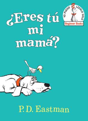 �eres T� Mi Mam�? (Are You My Mother? Spanish Edition) - P. D. Eastman