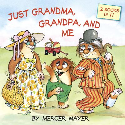 Just Grandma, Grandpa, and Me (Little Critter) - Mercer Mayer