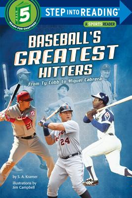 Baseball's Greatest Hitters: From Ty Cobb to Miguel Cabrera - S. A. Kramer
