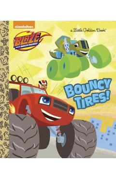 Coperta cărții 'Bouncy Tires! (Blaze and the Monster Machines) - Mary Tillworth'