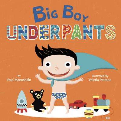Big Boy Underpants - Fran Manushkin