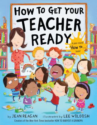 How to Get Your Teacher Ready - Jean Reagan