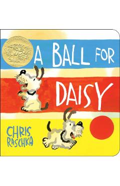 A Ball for Daisy - Chris Raschka