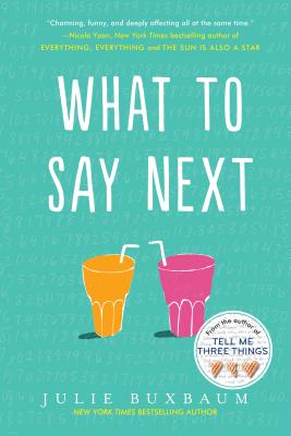 What to Say Next - Julie Buxbaum