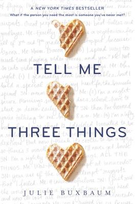 Tell Me Three Things - Julie Buxbaum