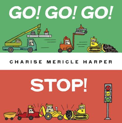 Go! Go! Go! Stop! - Charise Mericle Harper