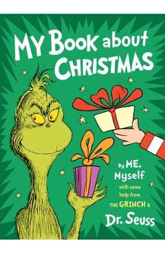 Poza produsului My Book about Christmas by Me, Myself: With Some Help from the Grinch & Dr. Seuss - Dr Seuss