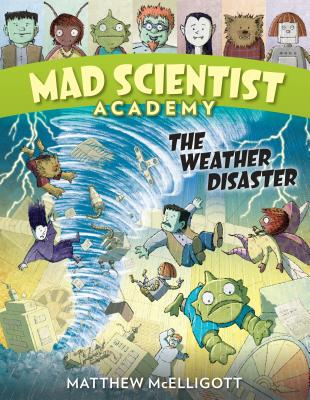 Mad Scientist Academy: The Weather Disaster - Matthew Mcelligott
