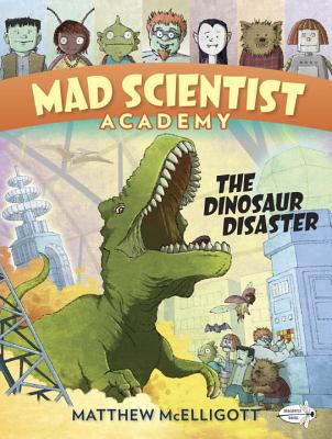 Mad Scientist Academy: The Dinosaur Disaster - Matthew Mcelligott