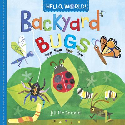 Hello, World! Backyard Bugs - Jill Mcdonald