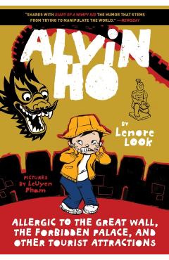 Alvin Ho: Allergic to the Great Wall, the Forbidden Palace, and Other Tourist Attractions - Lenore Look