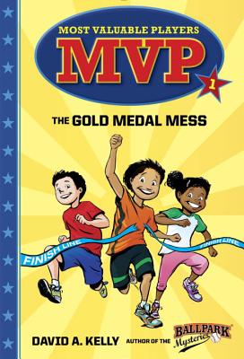 MVP #1: The Gold Medal Mess - David A. Kelly