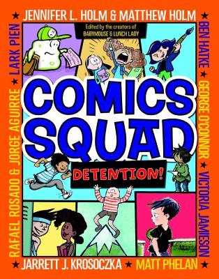 Comics Squad #3: Detention! - Jennifer L. Holm