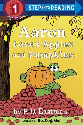 Aaron Loves Apples and Pumpkins - P. D. Eastman