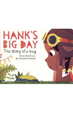Hank's Big Day: The Story of a Bug - Evan Kuhlman