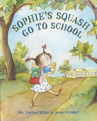 Sophie's Squash Go to School - Pat Zietlow Miller